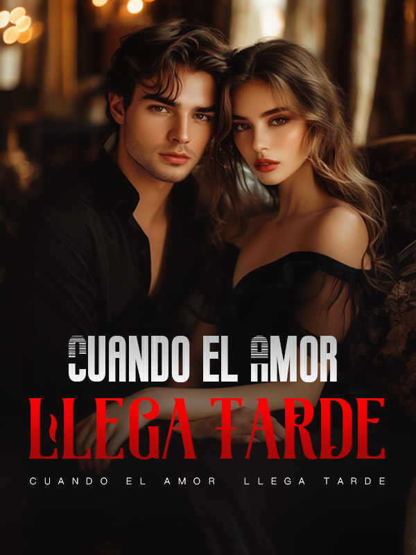 Cuando el Amor Llega Tarde