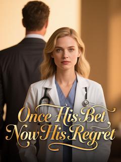 Once His Bet, Now His Regret