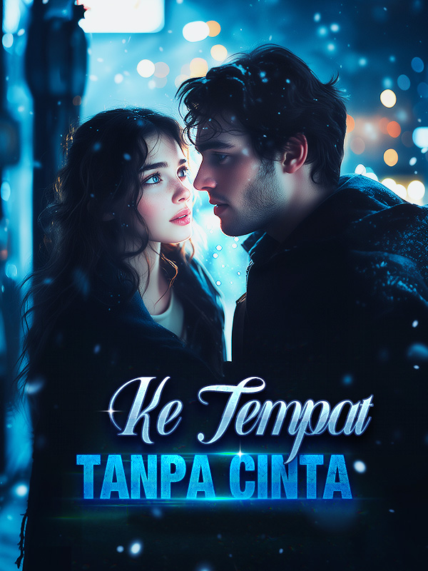 Ke Tempat Tanpa Cinta