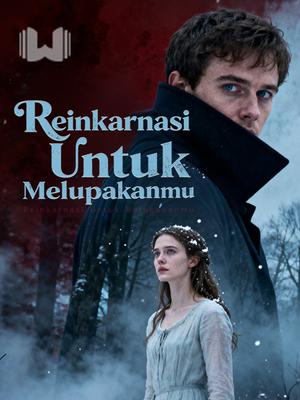Reinkarnasi Untuk Melupakanmu