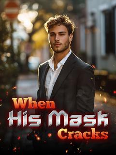 When His Mask Cracks