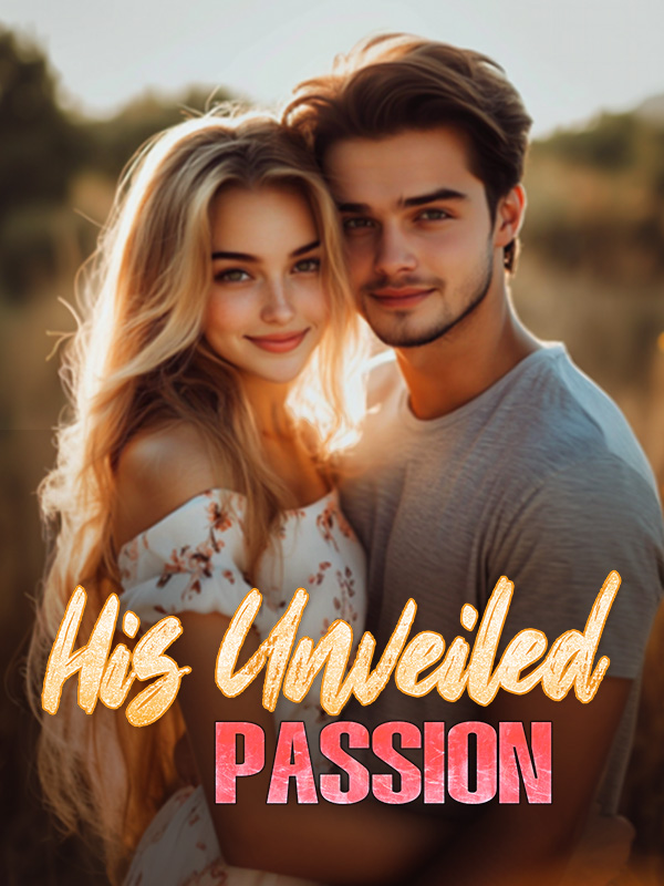 His Unveiled Passion