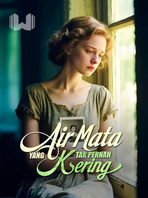 Air Mata yang Tak Pernah Kering
