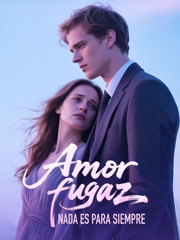 Amor fugaz: Nada es para siempre