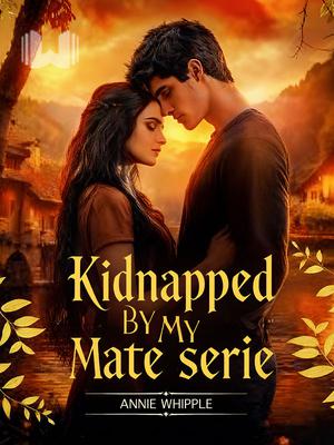 《Kidnapped By My Mate Series》