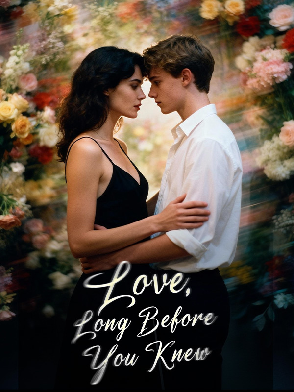 Love, Long Before You Knew