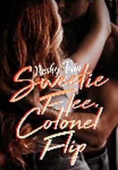 Sweetie Flee，Colonel  Flip