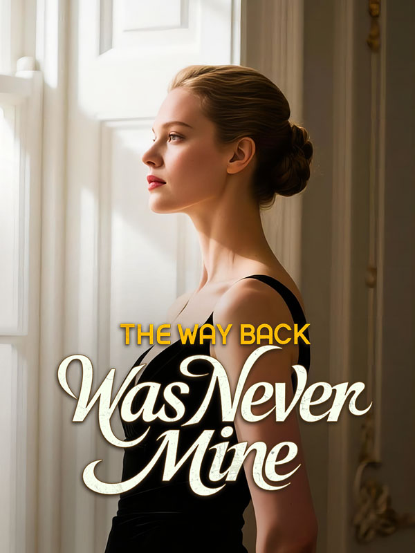 The Way Back Was Never Mine