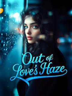Out of Love's Haze