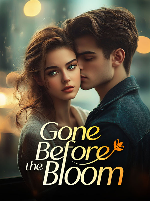 Gone Before the Bloom