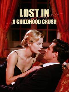 Lost in a Childhood Crush