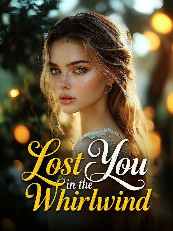 Lost You in the Whirlwind