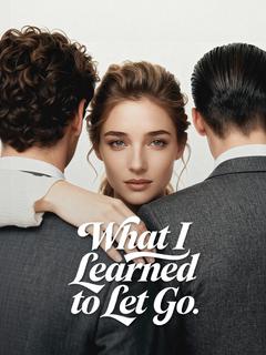 What I Learned to Let Go