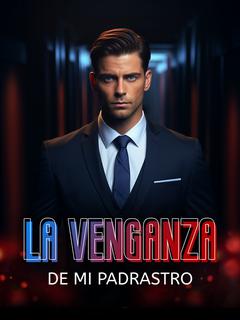 La Venganza de Mi Padrastro