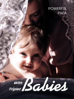 Powerful Papa with Triplet Babies