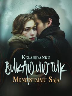 Kelahiranku Bukan Untuk Mencintaimu Saja