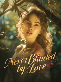 Never Blinded by Love