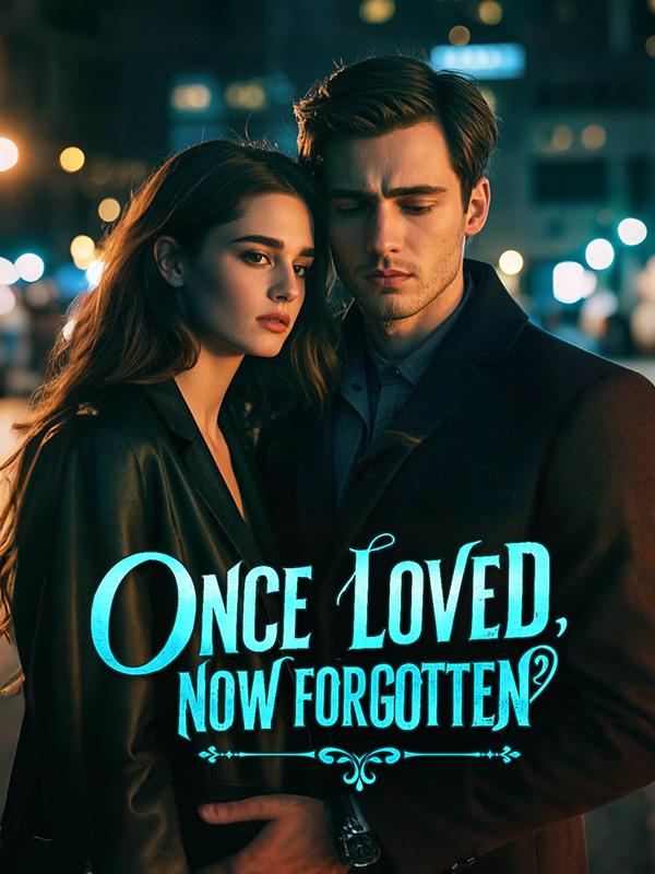 Once Loved, Now Forgotten