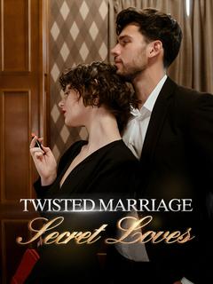 Twisted Marriage: Secret Loves