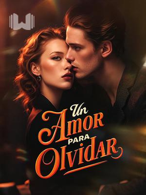 Un Amor para Olvidar