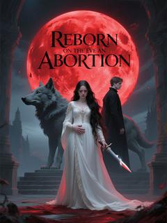 Reborn on the Eve of an Abortion