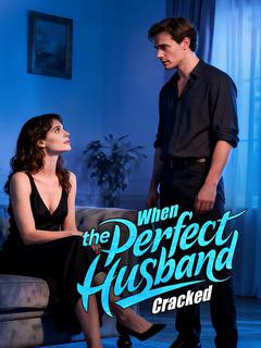 When the Perfect Husband Cracked