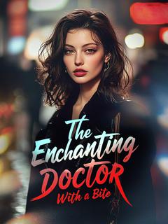 The Enchanting Doctor With a Bite