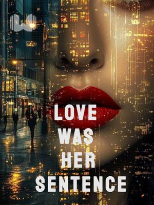 Love Was Her Sentence