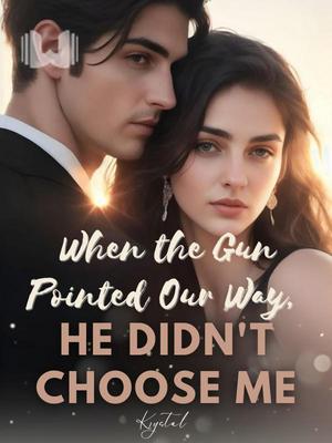 When the Gun Pointed Our Way, He Didn't Choose Me