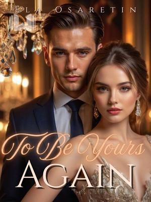 To Be Yours Again