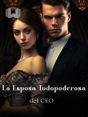 La Esposa Todopoderosa del CEO