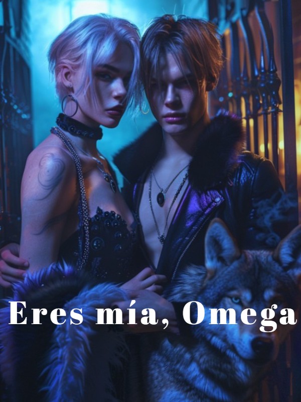Eres mía, Omega