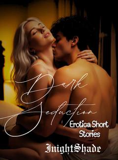 Dark Seduction {Erotica short stories}