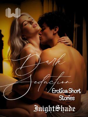 Dark Seduction {Erotica short stories}