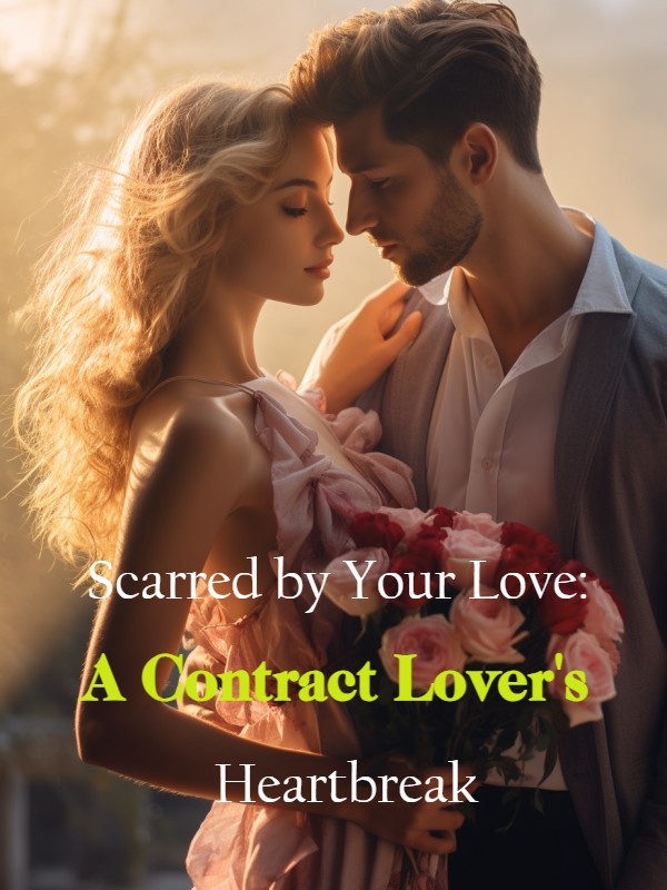 Scarred by Your Love: A Contract Lover's Heartbreak