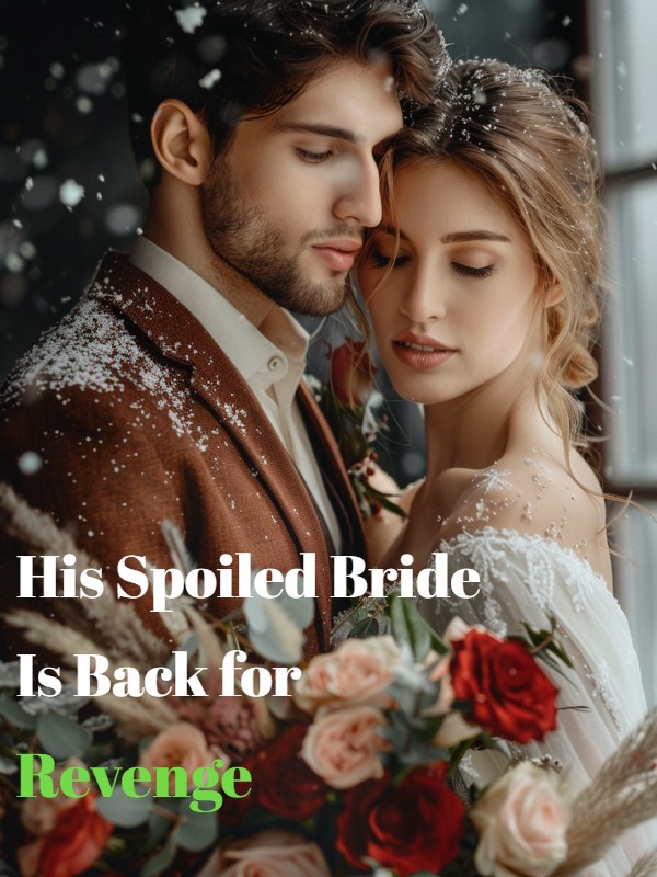 His Spoiled Bride Is Back for Revenge