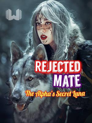 Rejected Mate: The Alpha's Secret Luna