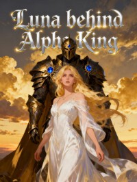 Luna behind Alpha King