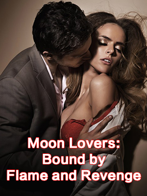 Moon Lovers:Bound by Flame and Revenge