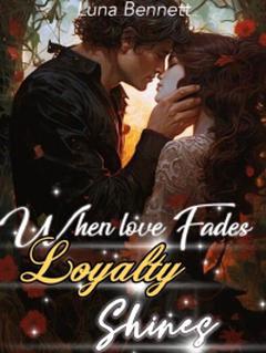 When Love Fades, Loyalty Shines