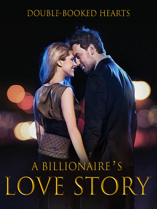 Double-Booked Hearts: A Billionaire's Love Story