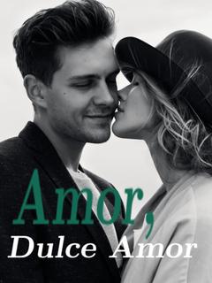Amor, Dulce Amor