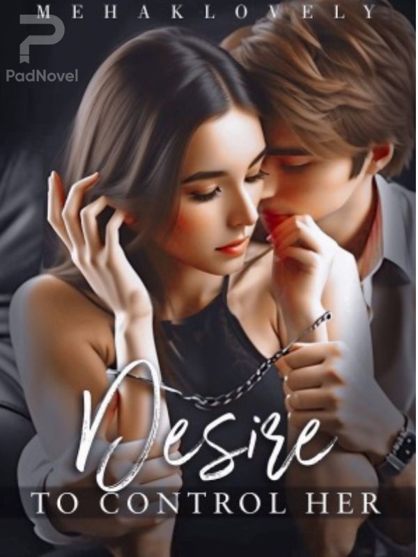 Desire to Control Her