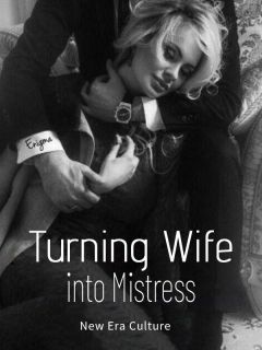 Turning Wife into Mistress