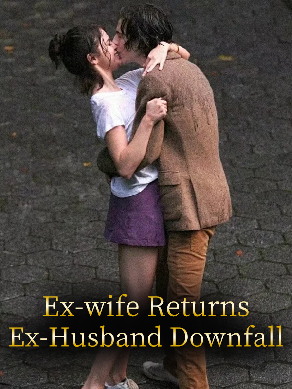 Ex-wife Returns Ex-Husband Downfall