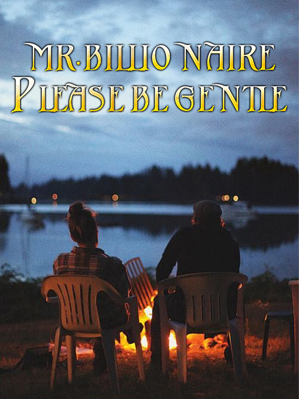 Mr. Billionaire, Please Be Gentle