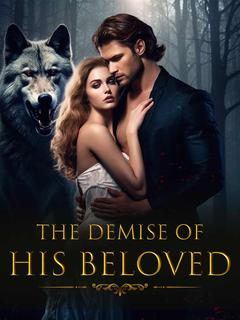 THE DEMISE OF HIS BELOVED