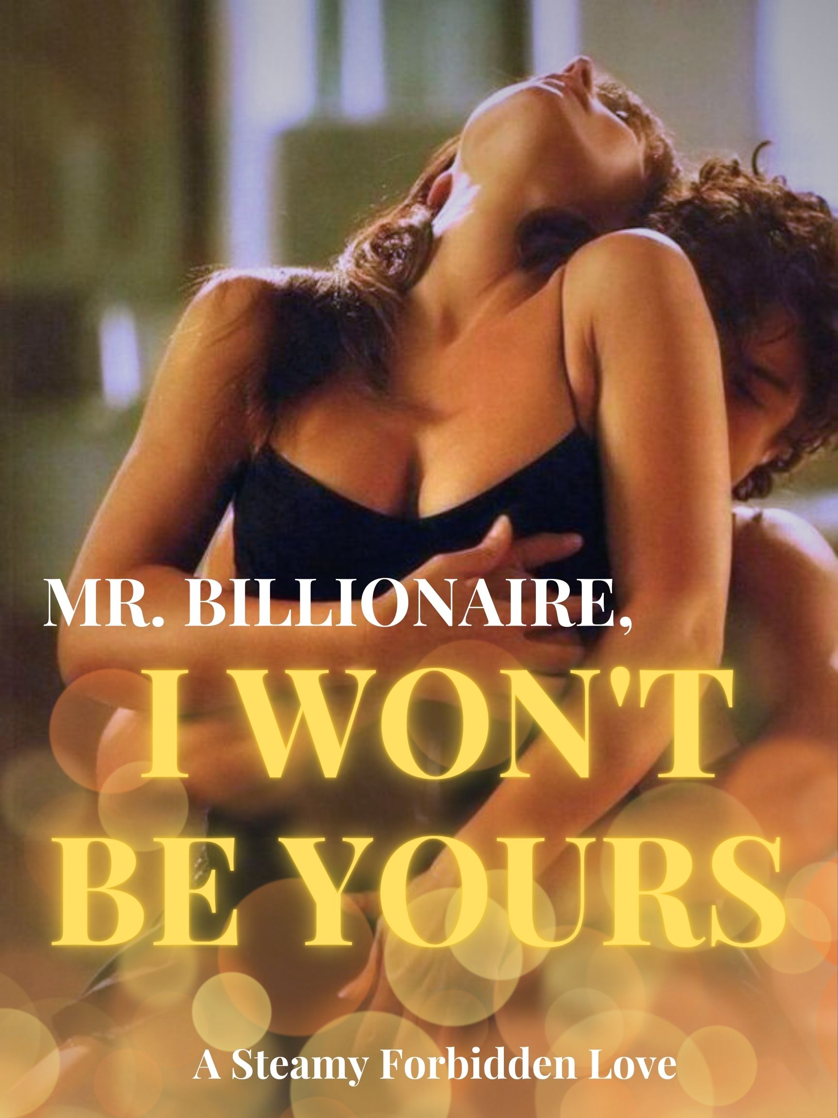 Mr. Billionaire, I Won't be Yours