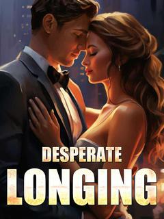 DESPERATE LONGING