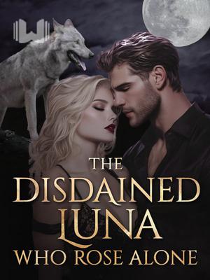 The Disdained Luna Who Rose Alone